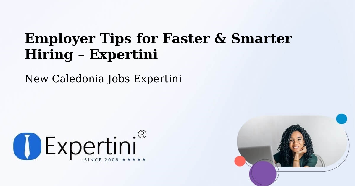 Employer Tips for Hiring & Recruitment – Baco - Baco, New Caledonia Jobs Expertini