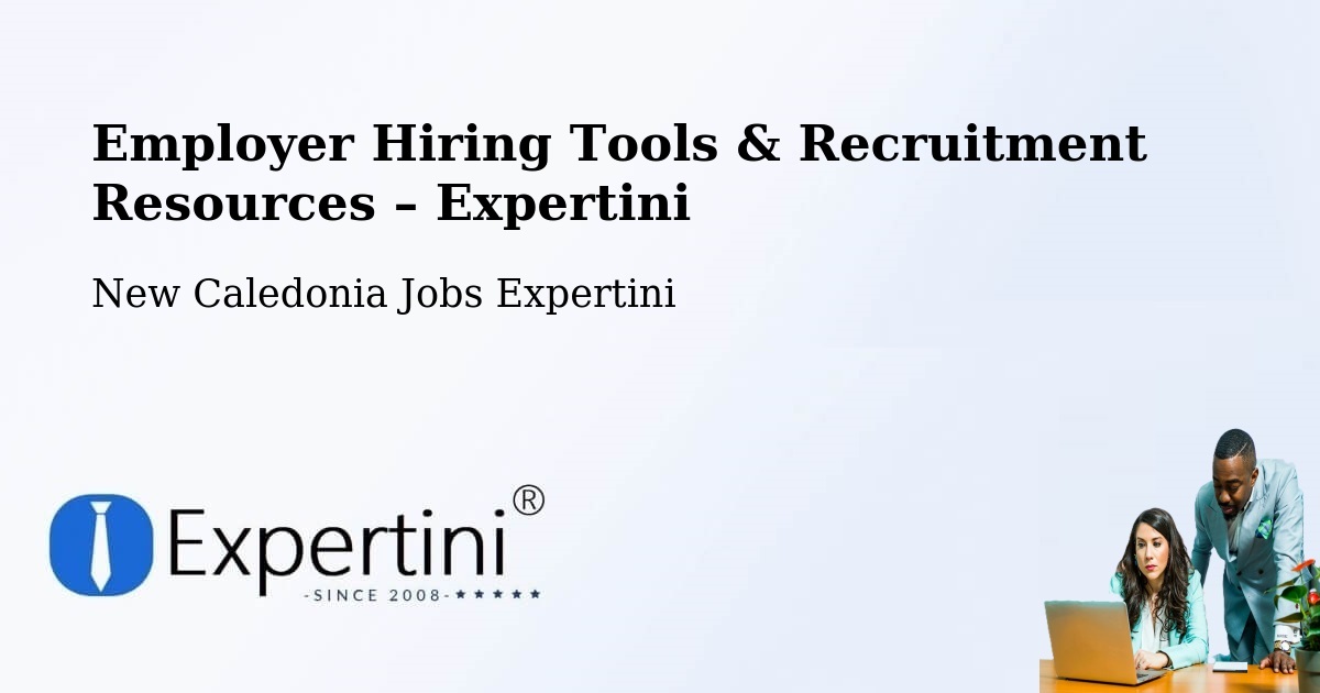 Employer Hiring Tools & Recruitment Resources – Baco - Baco, New Caledonia Jobs Expertini