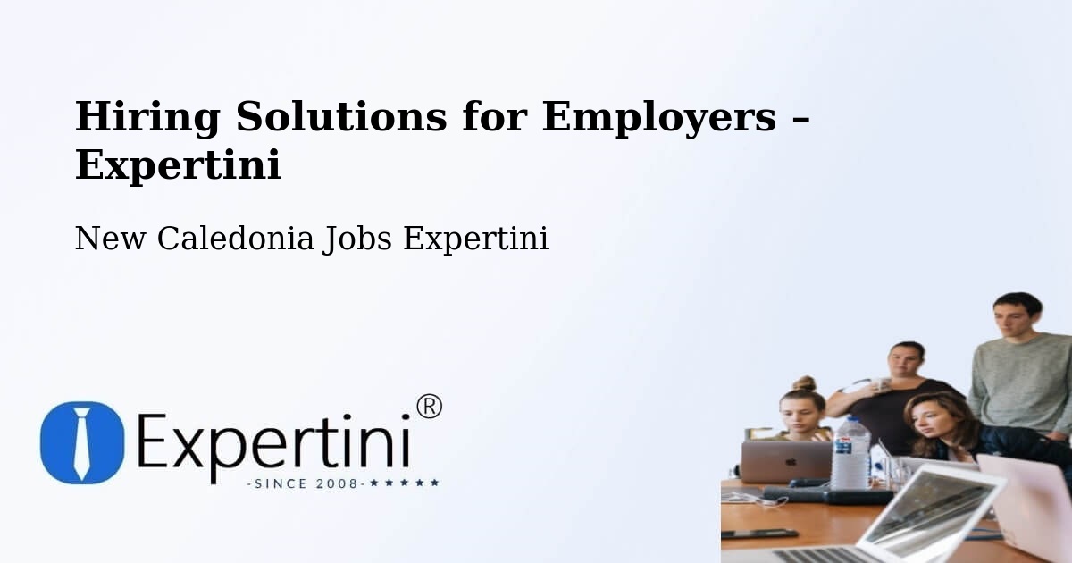 Hiring Solutions for Employers in Baco - Baco, New Caledonia Jobs Expertini